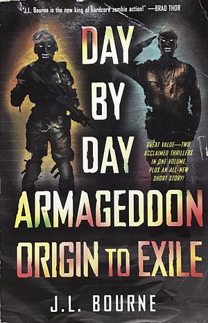 Day by Day Armageddon Orgin To Exile  by J. L. Bourne