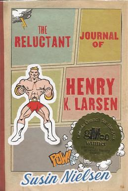 The Reluctant Journal of Henry K. Larsen by Susin Nielsen