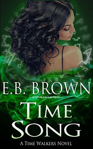 Time Song: A Time Walkers Novel by E.B. Brown