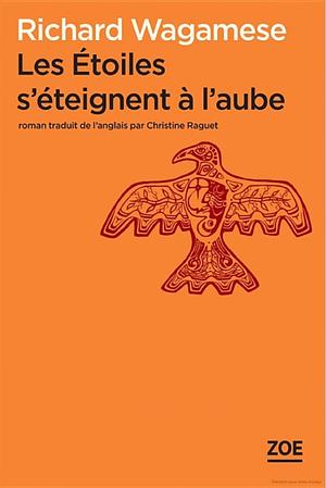 Les étoiles s'éteignent à l'aube by Richard Wagamese