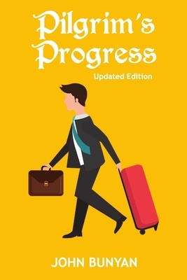 Pilgrim's Progress (Illustrated): Updated, Modern English. More Than 100 Illustrations. (Bunyan Updated Classics Book 1, Baggage Cover) by John Bunyan