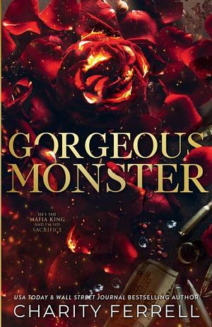 Gorgeous Monster by Charity Ferrell