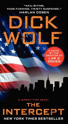 The Intercept: A Jeremy Fisk Novel by Dick Wolf