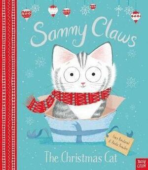 Sammy Claws the Christmas Cat by Paula Bowles, Lucy Rowland
