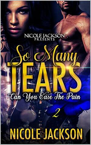 So Many Tears 2 by Nicole Jackson