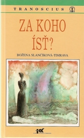 Za koho ísť? by Božena Slančíková Timrava, Karol Ondreička ml., Hana Ponická