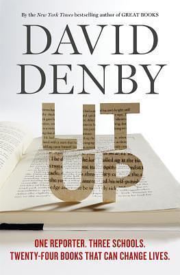 Lit Up: One Reporter. Three Schools. Twenty-four Books That Can Change Lives. by David Denby