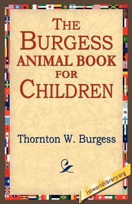 The Burgess Animal Book for Children by Thornton W. Burgess