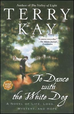 To Dance with the White Dog by Terry Kay