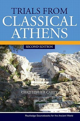 Trials from Classical Athens by Christopher Carey