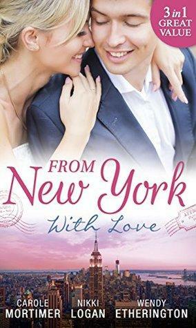 From New York With Love: Rumours on the Red Carpet / Rapunzel in New York / Sizzle in the City by Nikki Logan, Carole Mortimer, Wendy Etherington