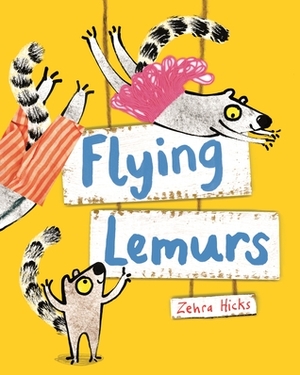 FLYING LEMURS by Zehra Hicks
