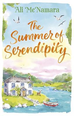 The Summer of Serendipity: The Magical Feel Good Perfect Holiday Read by Ali McNamara
