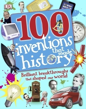 100 Inventions That Made History by Andrea Mills, Clive Gifford, Tracey Turner