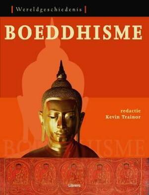 Boeddhisme by Michael Willis, Todd Lewis, Mark L. Blum, Kevin Trainor, David W. Chappell, John Peacock