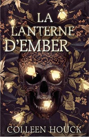 La lanterne d'Ember by Colleen Houck