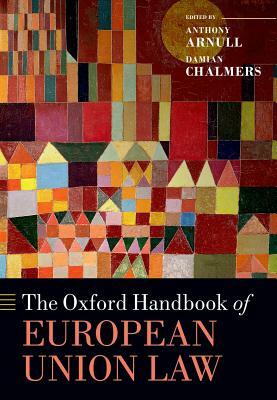 The Oxford Handbook of European Union Law by 