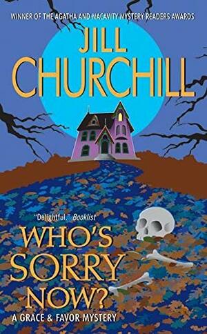 Who's Sorry Now? by Jill Churchill