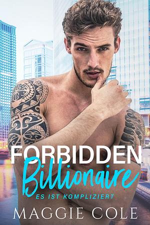 Forbidden Billionaire: Milliardär Liebesroman by Maggie Cole