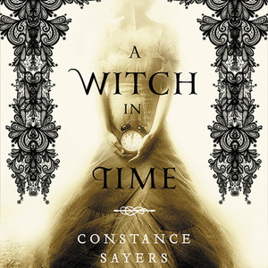 A Witch in Time by Constance Sayers