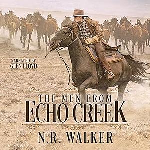 The Men From Echo Creek by N.R. Walker