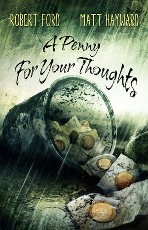 A Penny For Your Thoughts by Robert Ford, Matt Hayward