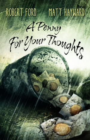 A Penny For Your Thoughts by Matt Hayward, Robert Ford