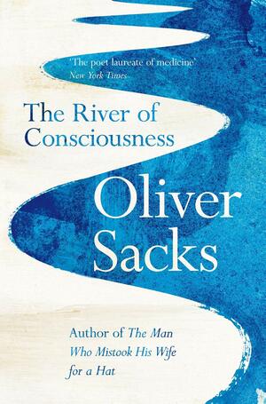 The River of Consciousness by Oliver Sacks