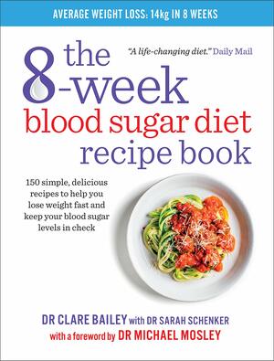 The 8-Week Blood Sugar Diet Recipe Book by Clare Bailey, Sarah Schenker