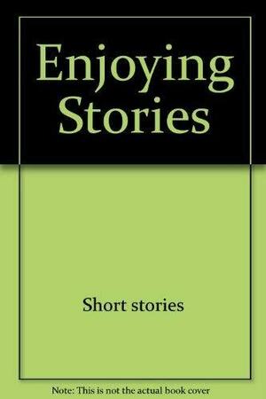 Enjoying Stories by Harvey S. Wiener, Robert Atwan