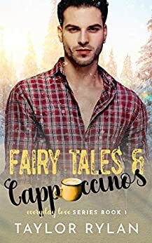 Fairy Tales and Cappuccinos by Taylor Rylan