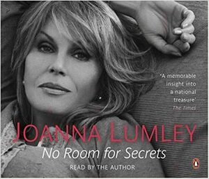 No Room For Secrets by Joanna Lumley