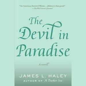 The Devil in Paradise by James L Haley