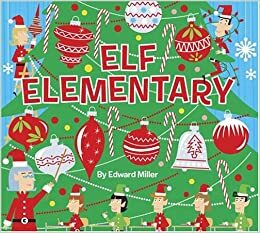 Elf Elementary by Edward Miller