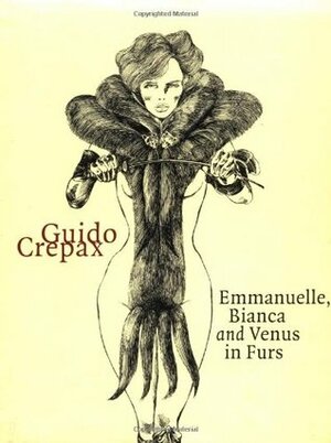 Emmanuelle, Bianca and Venus in Furs by Guido Crepax, Paolo Caneppele, Gunter Krenn