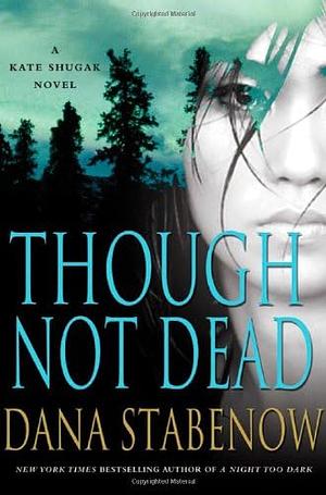 Though Not Dead by Dana Stabenow