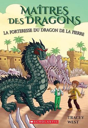 La Forteresse Du Dragon de la Pierre by Tracey West