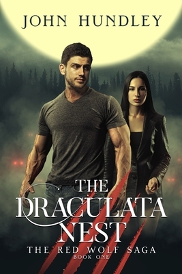 The Draculata Nest: A Red Wolf Novel by John Hundley