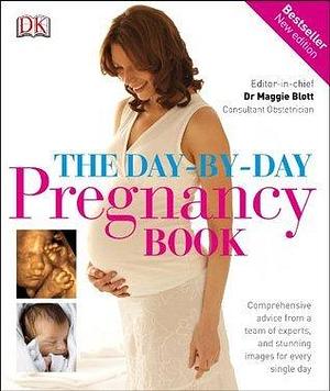 The Day-By-Day Pregnancy Book by Maggie Blott, Maggie Blott