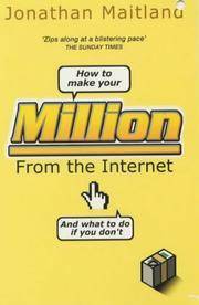 How To Make Your Million From The Internet: (And What To Do If You Don't):The Diary Of A Share Trader by Jonathan Maitland