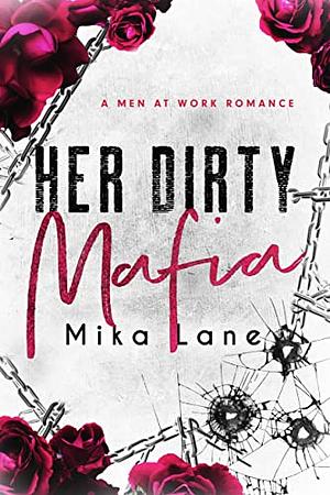 Her Dirty Mafia by Mika Lane