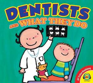 Dentists and What They Do by Liesbet Slegers