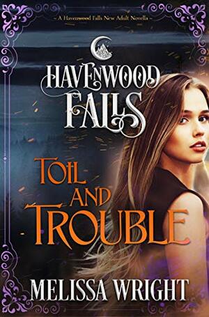 Toil and Trouble by Melissa Wright