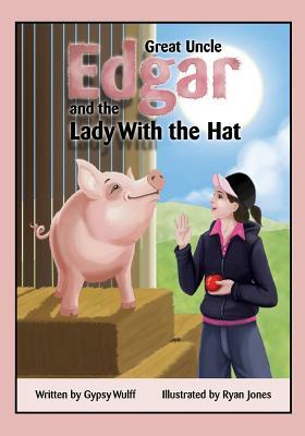 Great Uncle Edgar and the Lady with the Hat by Gypsy Wulff