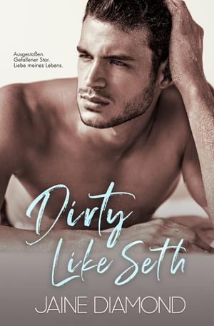 Dirty Like Seth by Jaine Diamond