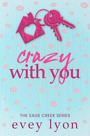 Crazy with You by Evey Lyon