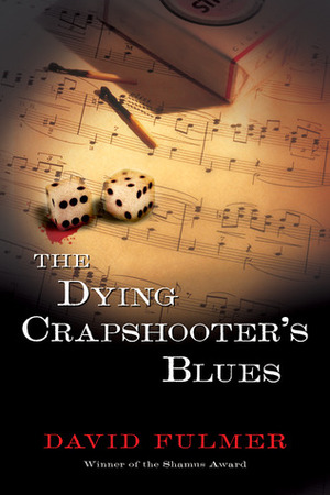The Dying Crapshooter's Blues by David Fulmer
