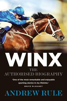 Winx: The Authorised Biography by Andrew Rule