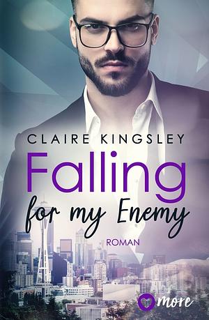Falling for my Enemy: Deutsche Ausgabe by Claire Kingsley