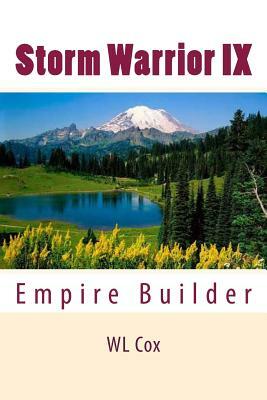 Storm Warrior IX: Empire Builder by Wl Cox